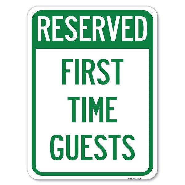 Signmission Reserved First Time Guests Heavy-Gauge Aluminum Rust Proof Parking Sign, 18" x 24", A-1824-23218 A-1824-23218 - main